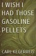 I Wish I Had Those Gasoline Pellets - Bild 1