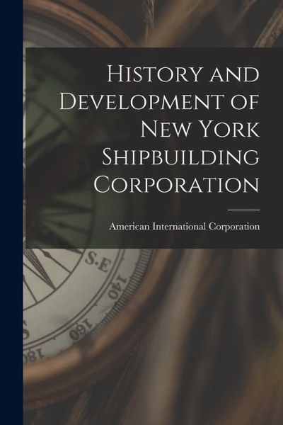 History and Development of New York Shipbuilding Corporation
