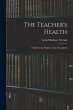 The Teacher's Health: A Study in the... - Bild 1