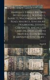 Marshall Family Record, With Haskell, Boutwell, Barrett, Wadsworth, White, Read, Maurice, Kingsbury, Holbrooke, Stevens, Carpenter, and Allied Families. Dedicated to Mother, Ellen Maria (Carpenter) Kingsbury ..