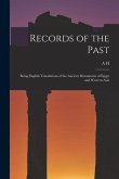 Records of the Past: Being English Translations of the Ancient Monuments of Egypt and Western Asia