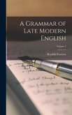A Grammar of Late Modern English; Volume 4
