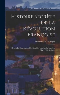 Histoire Secrète De La Révolution Françoise - Pagès, François Xavier