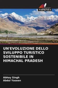 UN'EVOLUZIONE DELLO SVILUPPO TURISTICO SOSTENIBILE IN HIMACHAL PRADESH - Singh, Abhay;Yaseen, Abdul