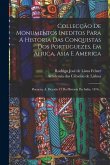 Collecção De Monumentos Ineditos Para A Historia Das Conquistas Dos Portuguezes, Em Africa, Asia E America: Bocarro, A. Decada 13 Da Historia Da India