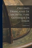 Origines Françaises De L'architecture Gothique En Italie Origines Françaises De L'architecture Gothique En Italie