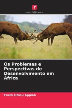 Os Problemas e Perspectivas de Desenvolvimento em África - Appiah, Frank Ofosu