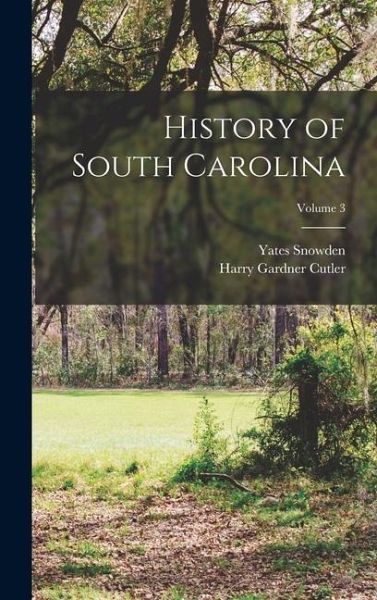 History of South Carolina; Volume 3 History of South Carolina; Volume 3