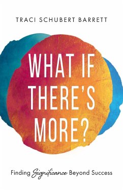 What If There's More? - Barrett, Traci Schubert