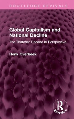 Global Capitalism and National Decline - Overbeek, Henk (Vrije Universiteit, Amsterdam, The Netherlands)