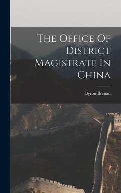 The Office Of District Magistrate In China - Brenan, Byron