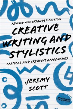 Creative Writing and Stylistics, Revised and Expanded Edition - Scott, Jeremy (University of Kent, UK)