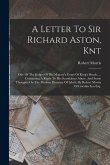 A Letter To Sir Richard Aston, Knt: One Of The Judges Of His Majesty's Court Of King's Bench, ... Containing A Reply To His Scandalous Abuse, And Some