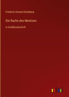 Die Rache des Mestizen - Strubberg, Friedrich Armand