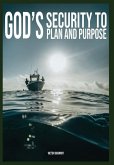 God's Security To Plan and Purpose