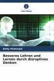 Besseres Lehren und Lernen durch disruptives Denken