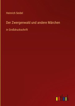 Der Zwergenwald und andere Märchen - Seidel, Heinrich