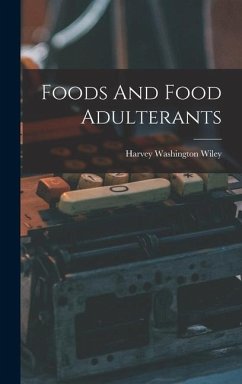 Foods And Food Adulterants - Wiley, Harvey Washington