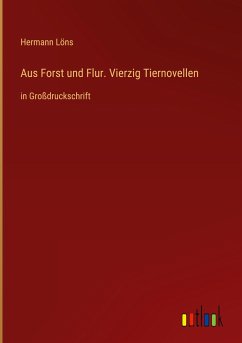 Aus Forst und Flur. Vierzig Tiernovellen - Löns, Hermann