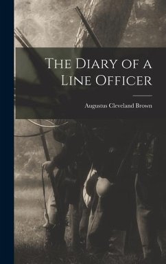 The Diary of a Line Officer - Brown, Augustus Cleveland