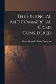 The Financial And Commercial Crisis Considered