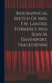 Biographical Sketch Of Mrs. F.w. Lander, Formerly Miss Jean M. Davenport, Tragedienne