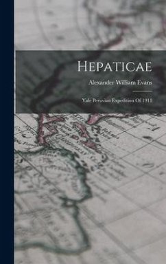 Hepaticae: Yale Peruvian Expedition Of 1911 - Evans, Alexander William