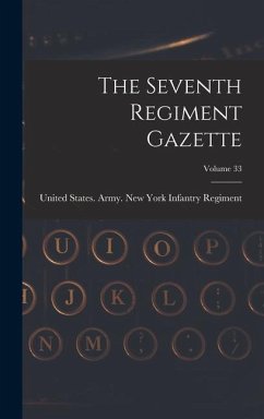 The Seventh Regiment Gazette; Volume 33