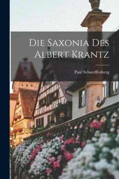 Die Saxonia des Albert Krantz - Schaerffenberg, Paul