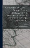 Narrative of a Visit to Brazil, Chile, Peru, and the Sandwich Islands, During the Years 1821 and 182