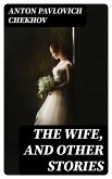 The Wife, and Other Stories (eBook, ePUB)