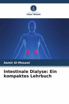 Intestinale Dialyse: Ein kompaktes Lehrbuch - Al-Mosawi, Aamir