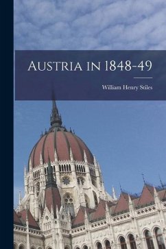 Austria in 1848-49 - Stiles, William Henry