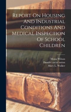 Report On Housing And Industrial Conditions And Medical Inspection Of School Children - Union, Dundee Social; Wilson, Mona