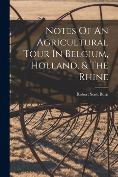 Cover Notes Of An Agricultural Tour In Belgium, Holland, & The Rhine