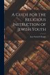 A Guide for the Religious Instruction... - Bild 1