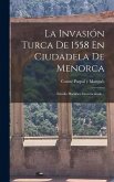 La Invasión Turca De 1558 En Ciudadela De Menorca
