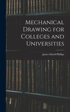 Mechanical Drawing for Colleges and Universities - Phillips, James David