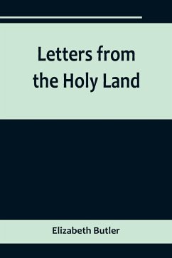 Letters from the Holy Land - Butler, Elizabeth