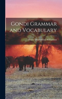 Gondi Grammar and Vocabulary - Williamson, Henry Drummond