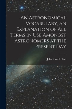 Cover An Astronomical Vocabulary, an Explanation of All Terms in Use Amongst Astronomers at the Present Day