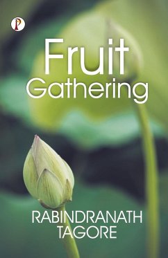 Fruit-Gathering - Tagore, Rabindranath