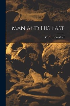 Man and his Past - S. Crawford, O. G.