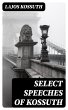 Select Speeches of Kossuth (eBook, ePUB) - Bild 1