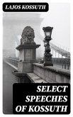 Select Speeches of Kossuth (eBook, ePUB)