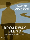 Broadway Blend : emigrantberättelser (eBook, ePUB)