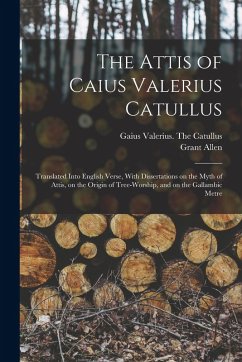 Cover The Attis of Caius Valerius Catullus