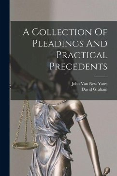 A Collection Of Pleadings And Practical Precedents - Graham, David A Collection Of Pleadings And Practical Precedents - Graham, David