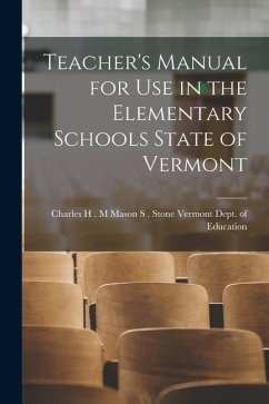 Teacher's Manual for Use in the Elementary Schools State of Vermont - Dept of Education, Mason S. Stone