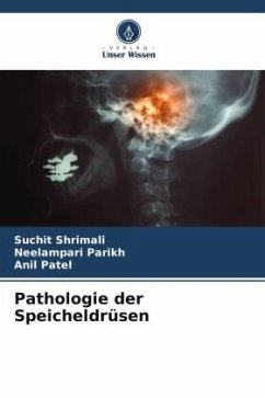 Pathologie der Speicheldrüsen - Shrimali, Suchit;Parikh, Neelampari;Patel, Anil